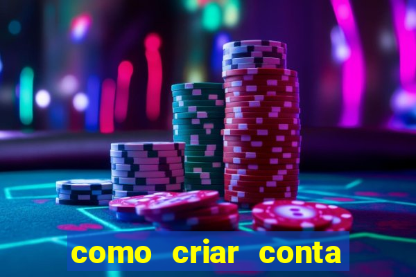 como criar conta nova em plataforma de jogos